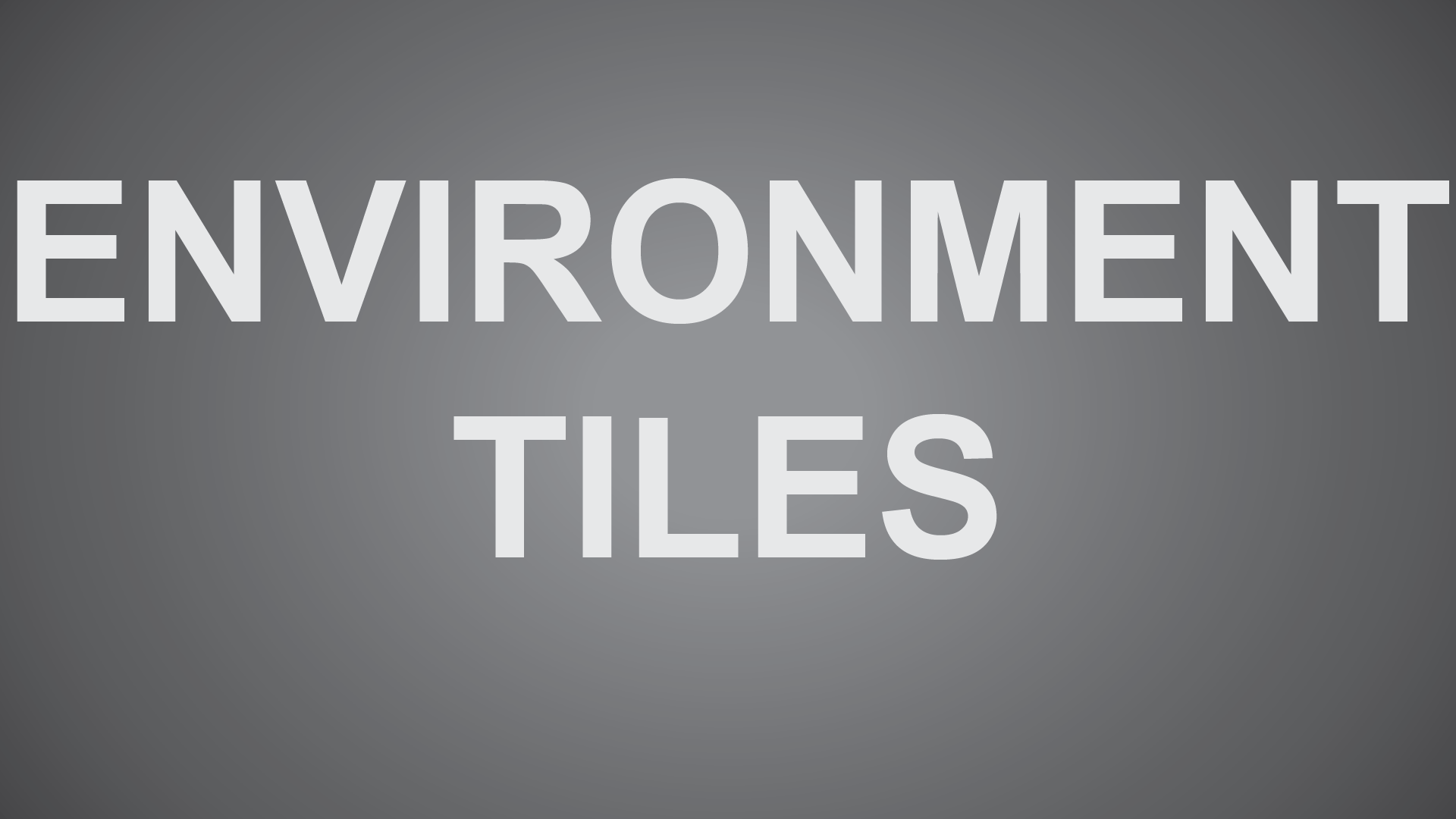 Environment Tiles